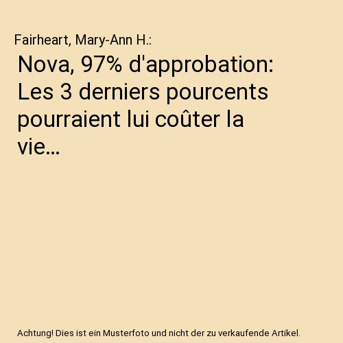 Nova, 97% d'approbation: Les 3 derniers pourcents pourraient lui coûter la vie…