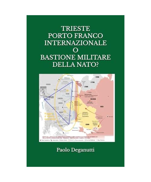 TRIESTE PORTO FRANCO INTERNAZIONALE O BASTIONE MILITARE DELLA NATO? (Tergeste - Ellet)