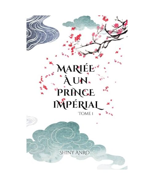 Mariée à un prince impérial: Tome 1