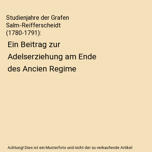 Studienjahre der Grafen Salm-Reifferscheidt (1780-1791)