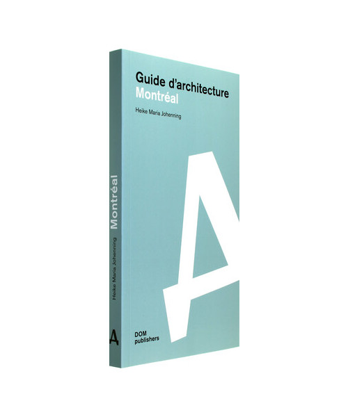 Montréal. Guide d'architecture (Architekturführer/Architectural Guide)