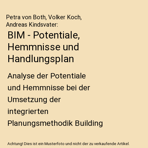 BIM - Potentiale, Hemmnisse und Handlungsplan
