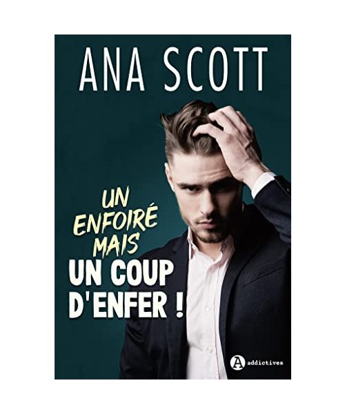 Un enfoiré mais un coup d'enfer !