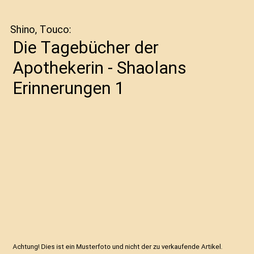 Die Tagebücher der Apothekerin - Shaolans Erinnerungen 1