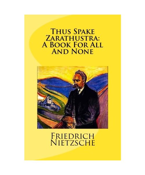 Thus Spake Zarathustra: A Book For All And None