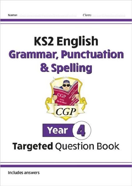 KS2 English Year 4 Grammar, Punctuation & Spelling Targeted Question Book (with Answers)