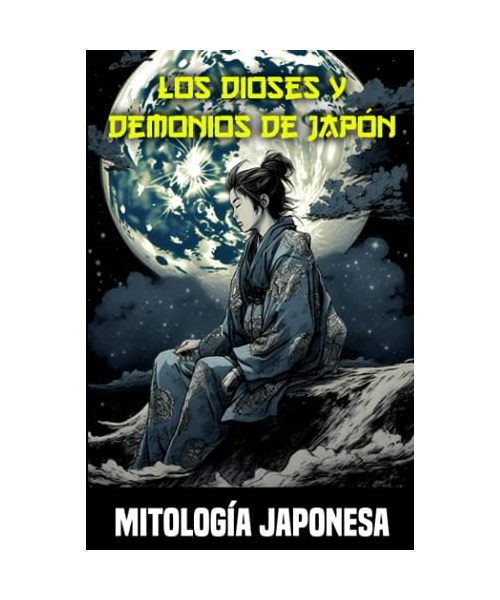 Mitología japonesa - Los dioses y demonios de Japón: sumérjase en el fascinante mundo de la mitología japonesa