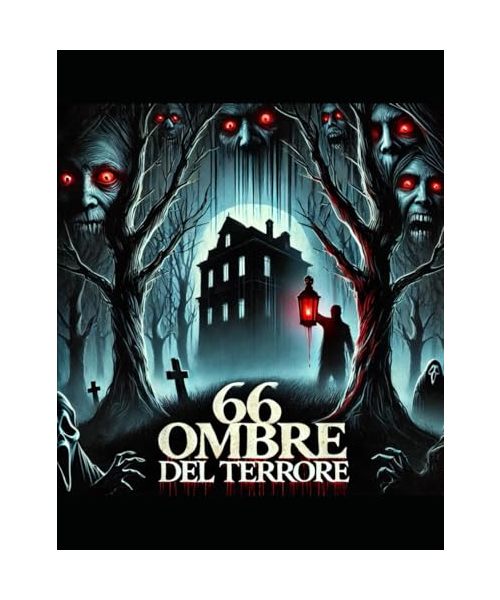 66 Ombre del Terrore: Storie Vere di Fantasmi e Misteri dal Mondo
