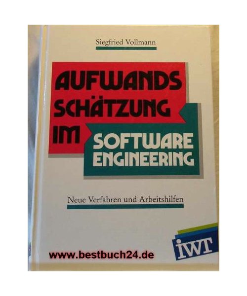 Aufwandsschätzung im Software Engineering. Neue Verfahren und Arbeitshilfen