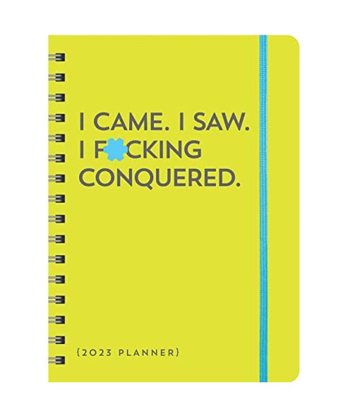 2023 I Came. I Saw. I F*cking Conquered. Planner