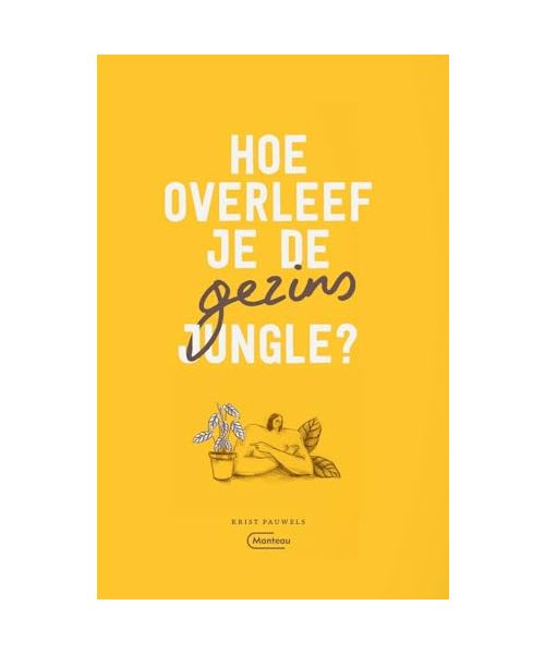 Hoe overleef je de gezinsjungle?: van zuigeling tot wereldburger (Keynote reeks)