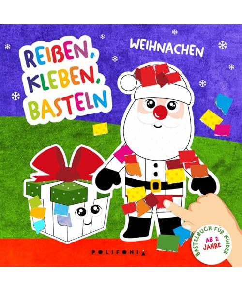Weihnachten Reißen Kleben Basteln ab 2 Jahre: Mein kunterbuntes Bastelbuch für Kinder mit Weihnachtsvorlagen als Bastelvorlage und farbigen Seiten zum ... der Familie für Jungen und Mädchen