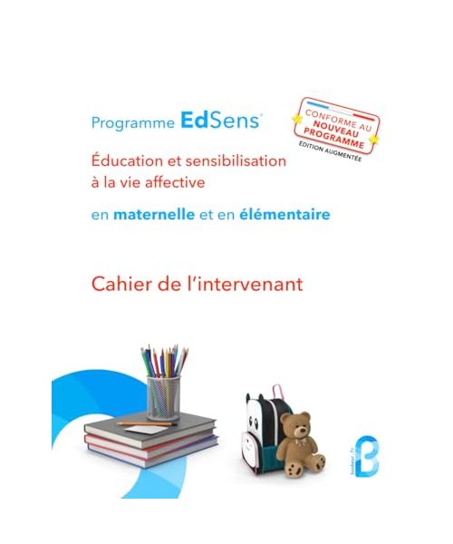 Cahier de l’intervenant en éducation à la vie affective en maternelle et en élémentaire: Programme EdSens®
