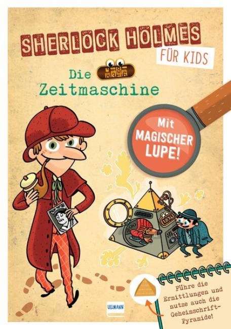 Sherlock Holmes für Kids - Die Zeitmaschine: Detektivrätsel für Kinder, mit magischer Lupe und Geheimschrift-Pyramide zum Entschlüsseln von Hieroglyphen und Suchbildern, ab 8 Jahren
