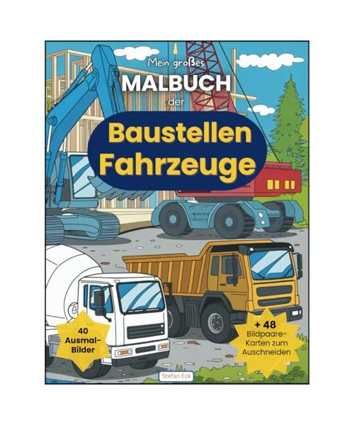Mein großes Malbuch der Baustellen Fahrzeuge: Das ultimative Malbuch für kleine Baustellen-Fans - 40 Baufahrzeuge wie Bagger, Kipplaster, Kran. Plus: Bildpaare Kartenspiel zum Ausschneiden. Ab 4 Jahre