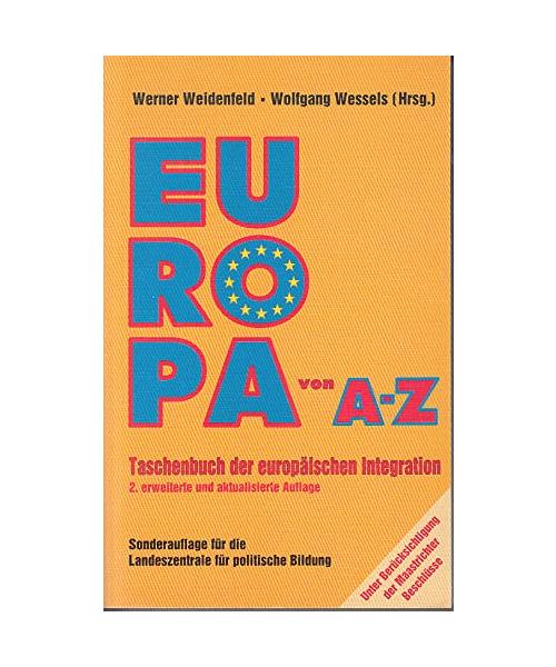 Europa von A - Z : Taschenbuch der europäischen Integration: (alles über die Europäische Union der 15)