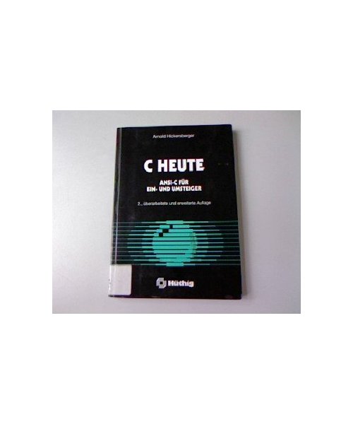C heute. ANSI- C für Ein- und Umsteiger