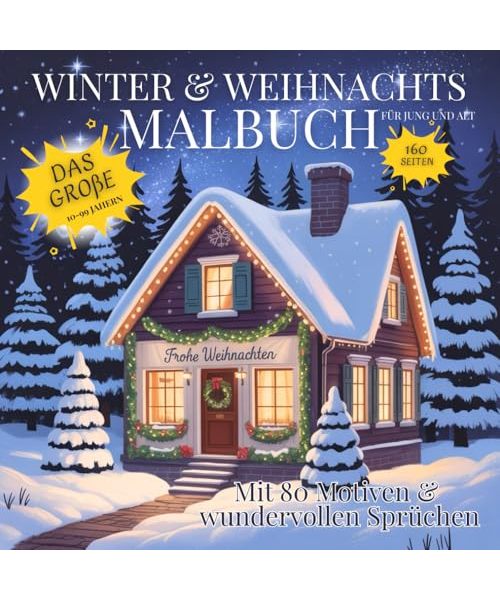 Winter & Weihnachts Malbuch - Das große Malbuch für Jung und Alt mit 80 Motiven & wundervoll passenden Sprüchen im Großdruckformat.: Malbuch für Senioren geeignet.