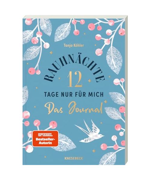 Rauhnächte - 12 Tage nur für mich - Das Journal zum Buch