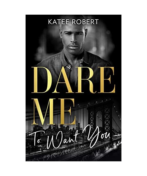 Dare Me To Want You