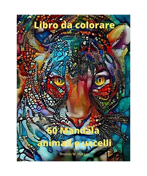 60 Mandala animali e uccelli Libro da colorare: 60 pagine da colorare Premium con disegni incredibili Disegni di mandala antistress con animali e ucce