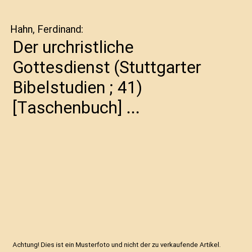 Der urchristliche Gottesdienst (Stuttgarter Bibelstudien ; 41) [Taschenbuch] ...