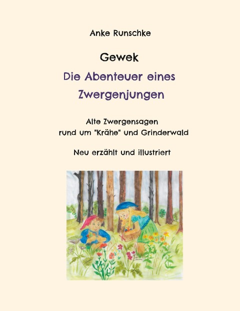 Gewek Die Abenteuer eines Zwergenjungen: Alte Zwergensagen rund um "Krähe" und Grinderwald