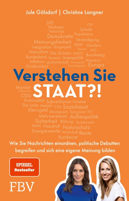 Verstehen Sie Staat?!: Wie Sie Nachrichten einordnen, politische Debatten begreifen und sich eine eigene Meinung bilden. SPIEGEL-Bestseller zu Wirtschaft, Klima, Rente, Migration