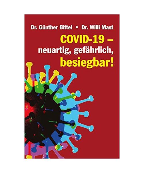 Covid-19 - neuartig, gefährlich, besiegbar!