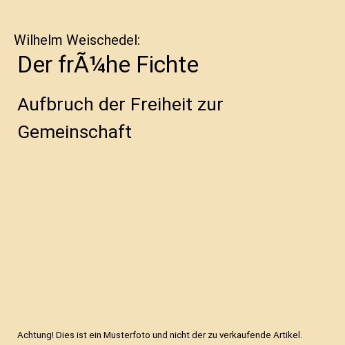 Der frÃ¼he Fichte: Aufbruch der Freiheit zur Gemeinschaft