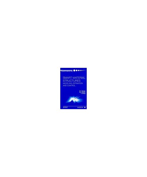 Smart Material Structures: Modeling, Estimation and Control