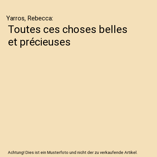 Toutes ces choses belles et précieuses