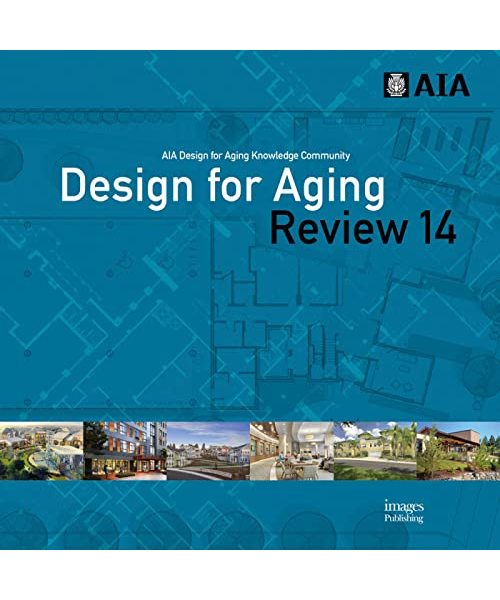 Design for Aging Review 14: Aia Design for Aging Knowledge Community