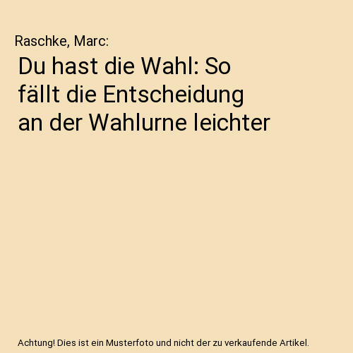 Du hast die Wahl