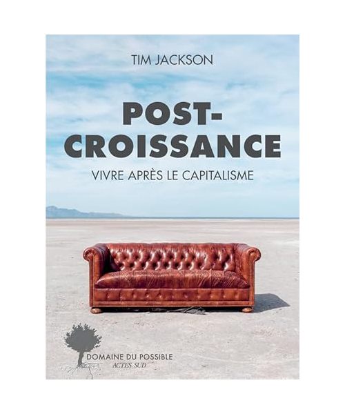 Post-croissance: Vivre après le capitalisme