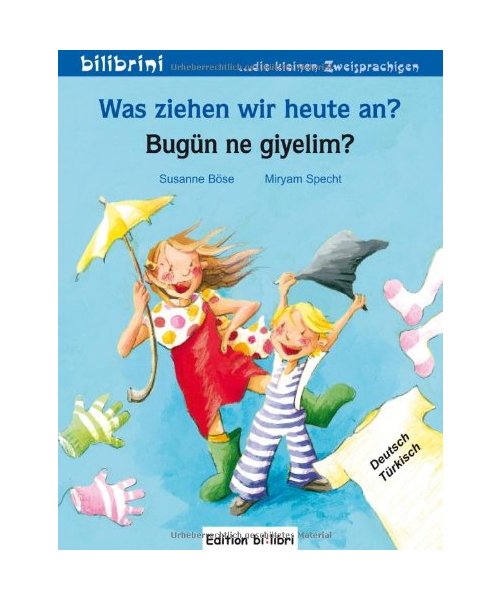 Was ziehen wir heute an? Kinderbuch Deutsch-Türkisch