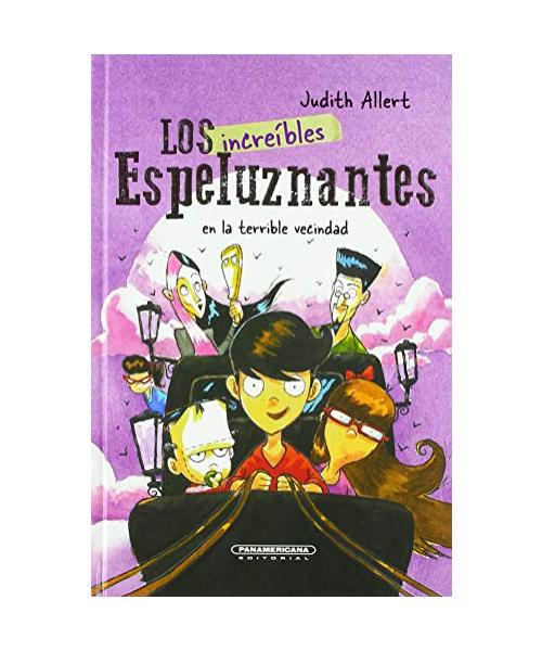Los increíbles espeluznantes en la terrible vecindad/ The Incredible Creepy Family In The Terrible Neighborhood