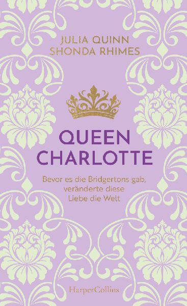 Queen Charlotte - Bevor es die Bridgertons gab, veränderte diese Liebe die Welt