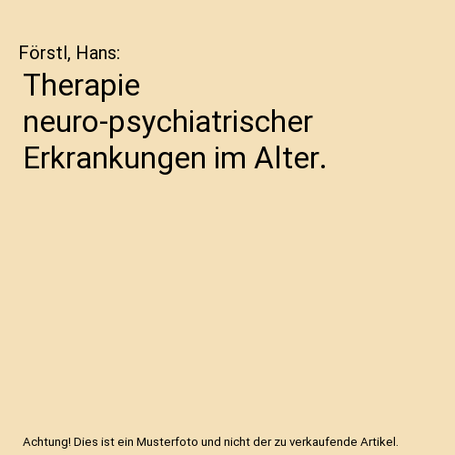 Therapie neuro-psychiatrischer Erkrankungen im Alter.