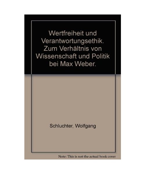 Wertfreiheit und Verantwortungsethik