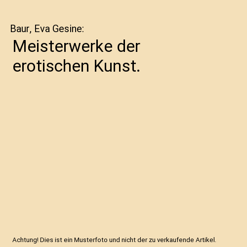 Meisterwerke der erotischen Kunst.