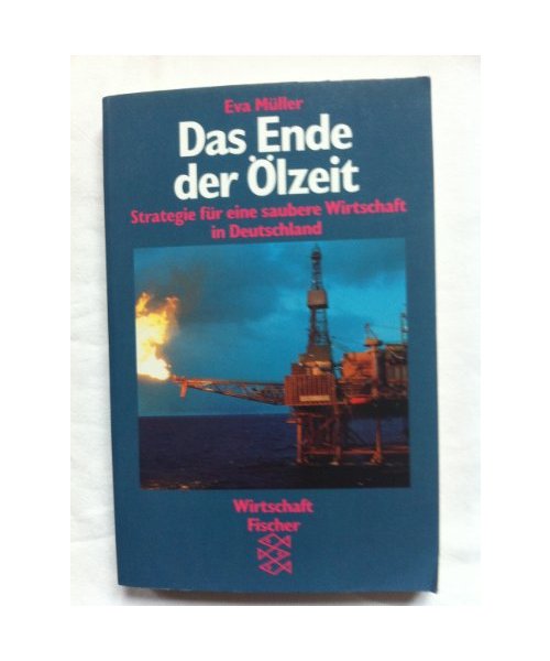 Das Ende der Ölzeit: Strategie für eine saubere Wirtschaft in Deutschland