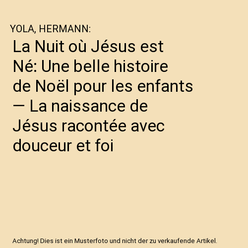La Nuit où Jésus est Né: Une belle histoire de Noël pour les enfants — La naissance de Jésus racontée avec douceur et foi