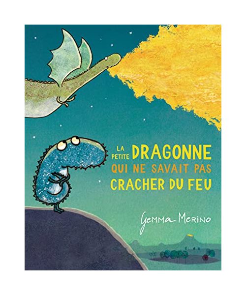 La petite dragonne qui ne savait pas cracher du feu