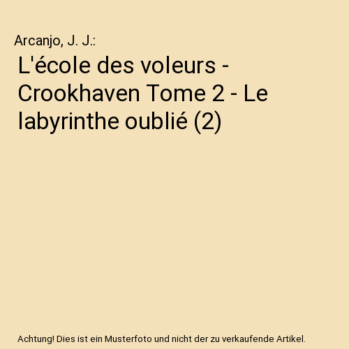 L'école des voleurs - Crookhaven Tome 2 - Le labyrinthe oublié (2)