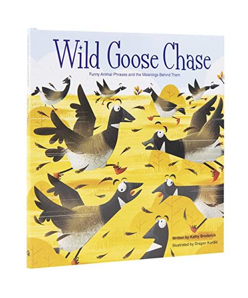 Merriam-Webster Kids: Wild Goose Chase: Funny Animal Phrases and the Meanings Behind Them