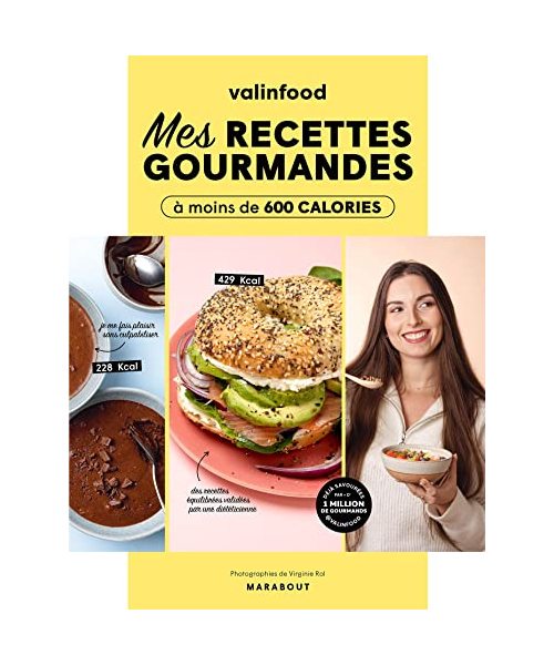 Valinfood - Mes recettes gourmandes à moins de 600 calories