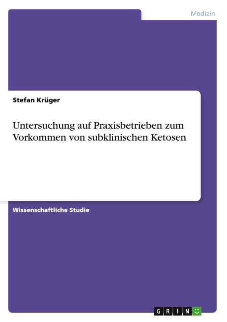Untersuchung auf Praxisbetrieben zum  Vorkommen von subklinischen Ketosen