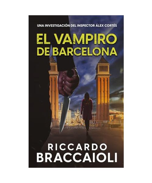El Vampiro de Barcelona: Un thriller del inspector Álex Cortés (Inspector Álex Cortés thriller policíaco y psicológico, crimen y misterio, Band 5)