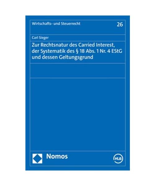 Zur Rechtsnatur des Carried Interest, der Systematik des § 18 Abs. 1 Nr. 4 EStG und dessen Geltungsgrund